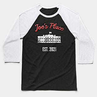 Welcome Home Joe - Joe's Place - Joe Biden 2021 - Inauguration Day - White House Baseball T-Shirt